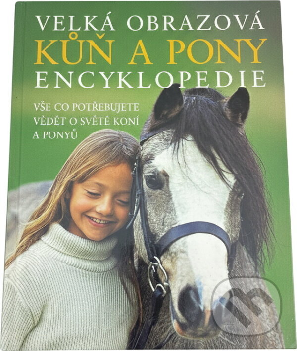 Kniha: Kůň a pony - Velká obrazová encyklopedie (Bob Ransford, Langrish, Sandy, Sandy Ransford a Sandy Ransford; Bob Langrish). , 2004 Kniha: Kůň a pony - Velká obrazová encyklopedie (Bob Ransford, Langrish, Sandy, Sandy Ransford a Sandy Ransford; Bob Langrish). , 2004