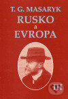 Kniha: Rusko a Evropa III. (Tomáš Garrigue Masaryk). Ústav T. G. Masaryka, 2006 Kniha: Rusko a Evropa III. (Tomáš Garrigue Masaryk). Ústav T. G. Masaryka, 2006