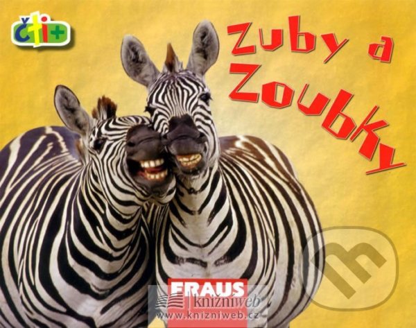Kniha: Čti+ Zuby a zoubky (Fraus). Fraus, 2007 Kniha: Čti+ Zuby a zoubky (Fraus). Fraus, 2007