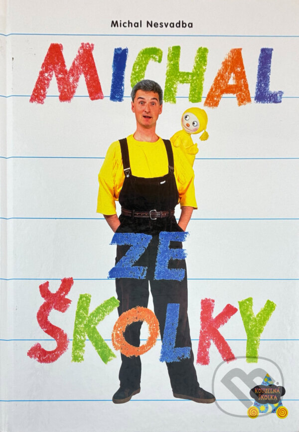 Kniha: Michal ze školky (Michal Nesvadba). , 2002 Kniha: Michal ze školky (Michal Nesvadba). , 2002