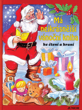 Kniha: Má nejkrásnější vánoční kniha (Junior). Junior, 2003 Kniha: Má nejkrásnější vánoční kniha (Junior). Junior, 2003