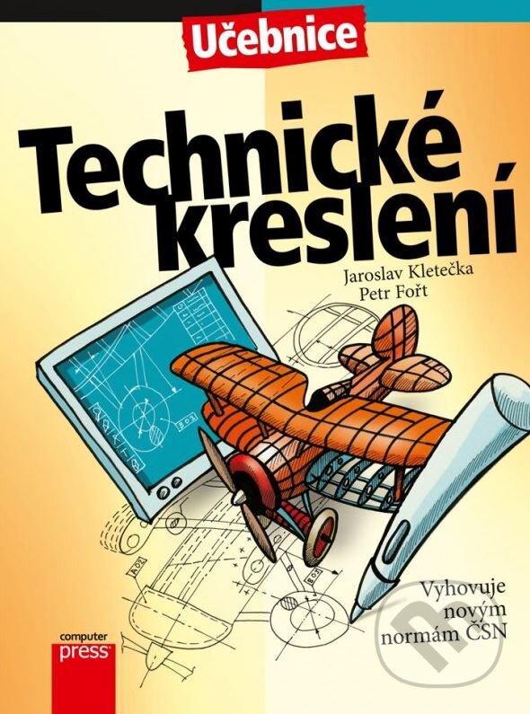 Kniha: Technické kreslení (Jaroslav Kletečka a Petr Fořt). Computer Press, 2012 Kniha: Technické kreslení (Jaroslav Kletečka a Petr Fořt). Computer Press, 2012