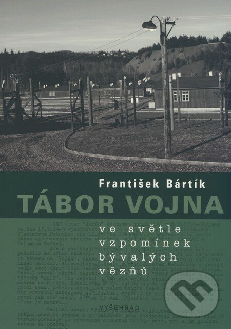 Kniha: Tábor Vojna (František Bártík). Vyšehrad, 2008 Kniha: Tábor Vojna (František Bártík). Vyšehrad, 2008
