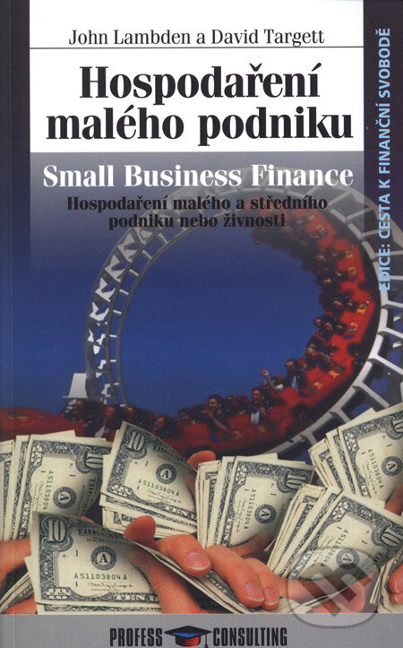 Kniha: Hospodaření malého podniku (John Lambden a David Targett). Profess Consulting, 2005 Kniha: Hospodaření malého podniku (John Lambden a David Targett). Profess Consulting, 2005