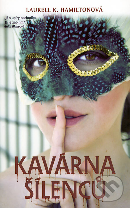 Kniha: Kavárna šílenců (Laurell K. Hamiltonová). Triton, 2008 Kniha: Kavárna šílenců (Laurell K. Hamiltonová). Triton, 2008