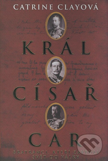 Kniha: Král, císař, car (Catrine Clayová). BB/art, 2008 Kniha: Král, císař, car (Catrine Clayová). BB/art, 2008