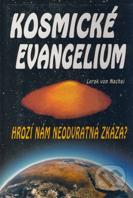 Kniha: Kosmické evangelium (Lerak von Nachaj). Eko-konzult, 2007 Kniha: Kosmické evangelium (Lerak von Nachaj). Eko-konzult, 2007
