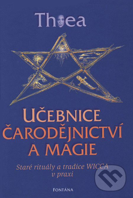 Kniha: Učebnice čarodějnictví a magie (Thea). Fontána, 2008 Kniha: Učebnice čarodějnictví a magie (Thea). Fontána, 2008