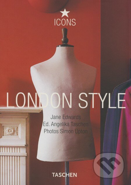 Kniha: London Style (Taschen). Taschen, 2008 Kniha: London Style (Taschen). Taschen, 2008
