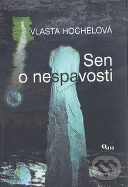 Kniha: Sen o nespavosti (Vlasta Hochelová). Q111, 2008 Kniha: Sen o nespavosti (Vlasta Hochelová). Q111, 2008