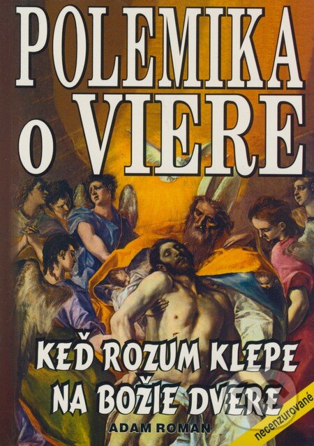 Kniha: Polemika o viere (Adam Roman). Eko-konzult, 2002 Kniha: Polemika o viere (Adam Roman). Eko-konzult, 2002
