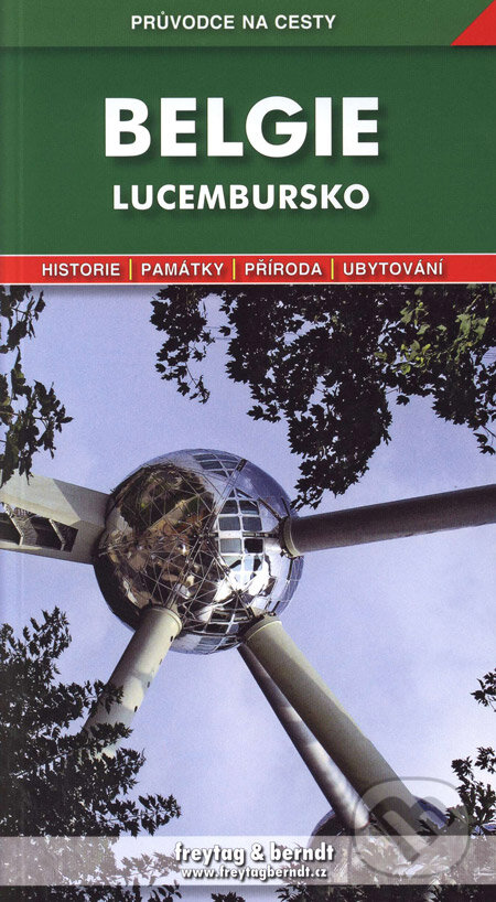 Kniha: Belgie, Lucembursko (Bořivoj Indra). freytag&berndt, 2007 Kniha: Belgie, Lucembursko (Bořivoj Indra). freytag&berndt, 2007