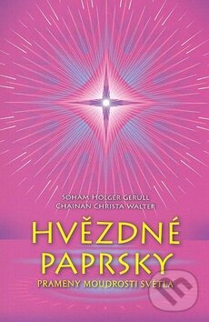 Kniha: Hvězdné paprsky (Sohan Holger Gerull a Chainan Christa Walter). Synergie, 2006 Kniha: Hvězdné paprsky (Sohan Holger Gerull a Chainan Christa Walter). Synergie, 2006