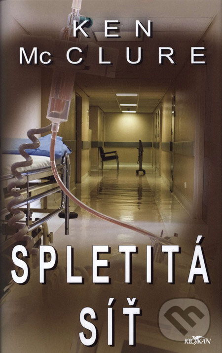 Kniha: Spletitá síť (Ken McClure). Alpress, 2008 Kniha: Spletitá síť (Ken McClure). Alpress, 2008