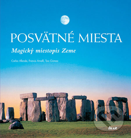 Kniha: Posvätné miesta (Carlos Allende, Francis Amalfi a Teo Gómez). Ikar, 2008 Kniha: Posvätné miesta (Carlos Allende, Francis Amalfi a Teo Gómez). Ikar, 2008