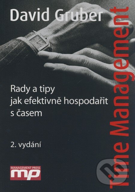 Kniha: Time Management (David Gruber). Management Press, 2006 Kniha: Time Management (David Gruber). Management Press, 2006