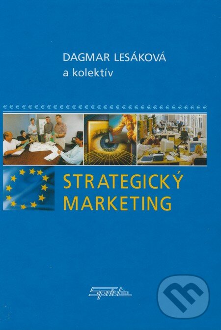 Kniha: Strategický marketing (Dagmar Lesáková a kolektív). SPRINT, 2007 Kniha: Strategický marketing (Dagmar Lesáková a kolektív). SPRINT, 2007
