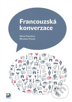 Kniha: Francouzská konverzace (Marie Pravdová a Miroslav Pravda). Fortuna, 2008 Kniha: Francouzská konverzace (Marie Pravdová a Miroslav Pravda). Fortuna, 2008