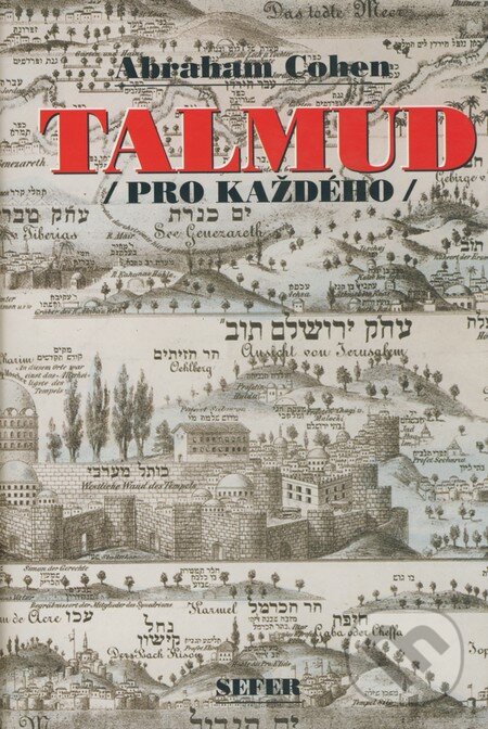 Kniha: Talmud /pro každého/ (Abraham Cohen). Sefer, 2006 Kniha: Talmud /pro každého/ (Abraham Cohen). Sefer, 2006