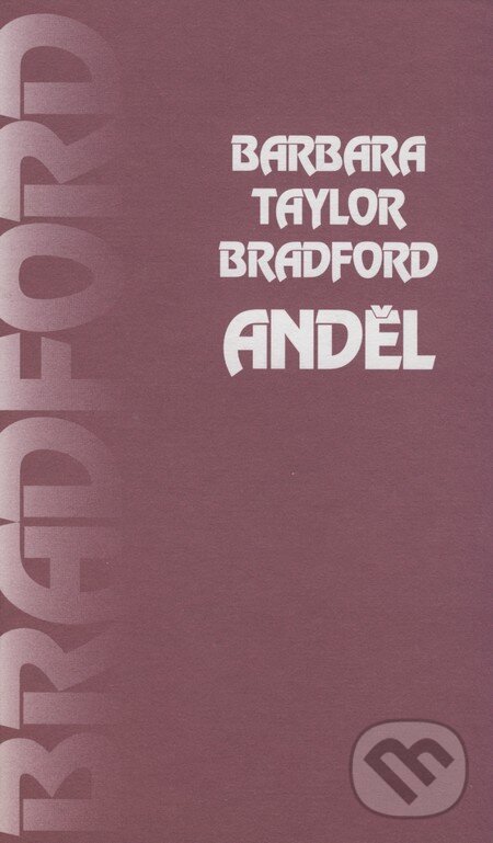 Kniha: Anděl (Barbara Taylor Bradford). Alpress, 1999 Kniha: Anděl (Barbara Taylor Bradford). Alpress, 1999