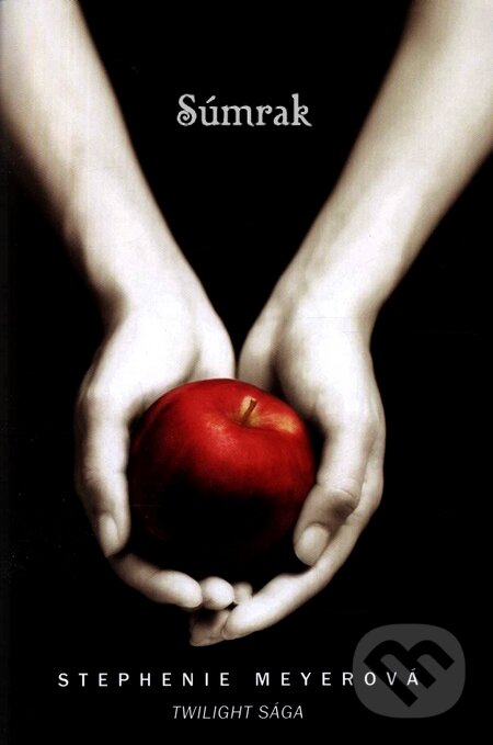 Kniha: Súmrak (Stephenie Meyer). Tatran, 2008 Kniha: Súmrak (Stephenie Meyer). Tatran, 2008