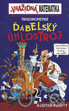Kniha: Ďábelský úhlostroj (Kjartan Poskitt). Egmont ČR, 2008 Kniha: Ďábelský úhlostroj (Kjartan Poskitt). Egmont ČR, 2008