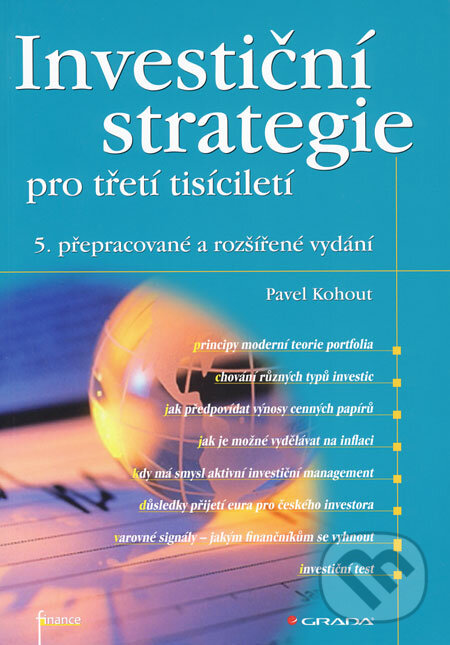 Kniha: Investiční strategie pro třetí tisíciletí (Pavel Kohout). Grada, 2008 Kniha: Investiční strategie pro třetí tisíciletí (Pavel Kohout). Grada, 2008
