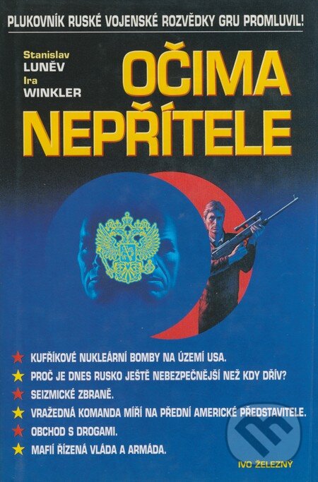 Kniha: Očima nepřítele (Stanislav Luněv a Ira Winkler). Ivo Železný, 2000 Kniha: Očima nepřítele (Stanislav Luněv a Ira Winkler). Ivo Železný, 2000