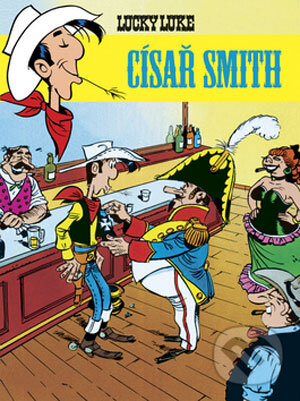 Kniha: Lucky Luke - Císař Smith (Morris a René Goscinny). Egmont ČR Kniha: Lucky Luke - Císař Smith (Morris a René Goscinny). Egmont ČR