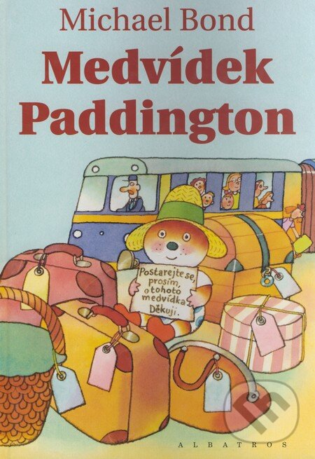 Kniha: Medvídek Paddington (Michael Bond). Albatros CZ, 2000 Kniha: Medvídek Paddington (Michael Bond). Albatros CZ, 2000