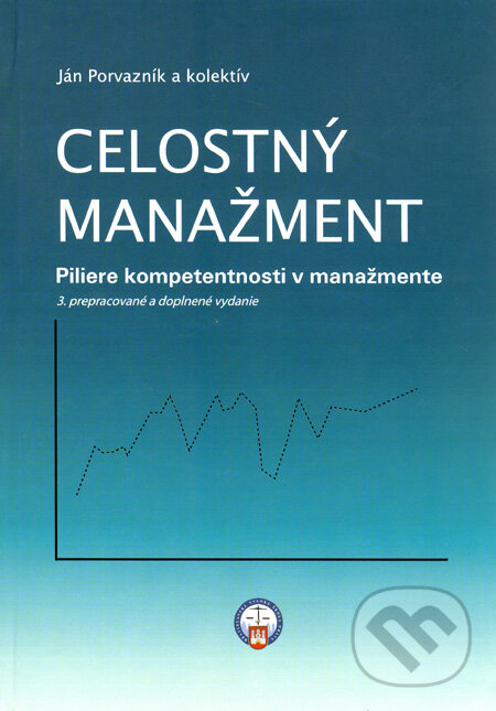 Kniha: Celostný manažment (Ján Porvazník a kolektív). Poradca podnikateľa, 2007 Kniha: Celostný manažment (Ján Porvazník a kolektív). Poradca podnikateľa, 2007