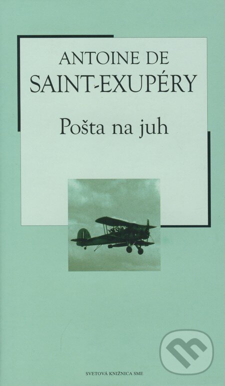 Kniha: Pošta na juh (Antoine de Saint-Exupéry). Petit Press, 2005 Kniha: Pošta na juh (Antoine de Saint-Exupéry). Petit Press, 2005