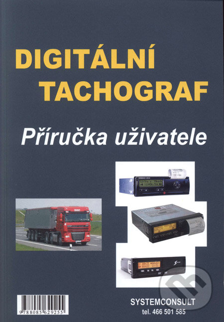 Kniha: Digitální tachograf (Ivo Machačka). Systemconsult, 2008 Kniha: Digitální tachograf (Ivo Machačka). Systemconsult, 2008