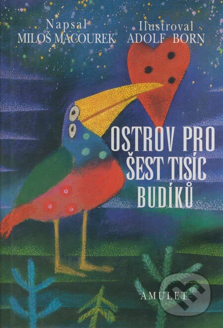 Kniha: Ostrov pro šest tisíc budíků (Miloš Macourek). Ateliér Amulet, 2000 Kniha: Ostrov pro šest tisíc budíků (Miloš Macourek). Ateliér Amulet, 2000
