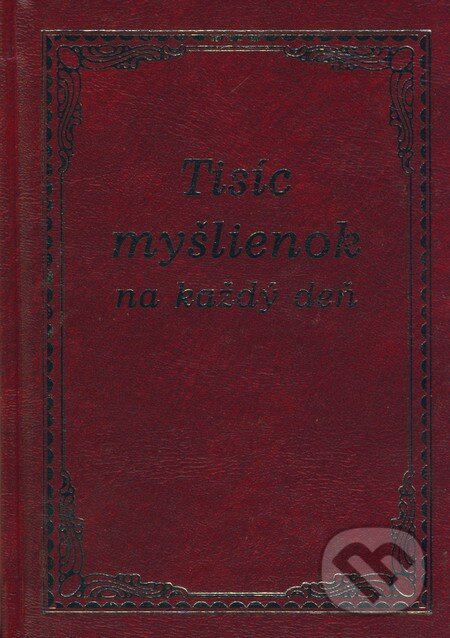 Kniha: Tisíc myšlienok na každý deň (Valér Vendrinský). Knižné centrum, 2008 Kniha: Tisíc myšlienok na každý deň (Valér Vendrinský). Knižné centrum, 2008