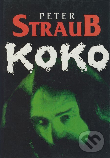Kniha: Koko (Peter Straub). BETA - Dobrovský, 1998 Kniha: Koko (Peter Straub). BETA - Dobrovský, 1998