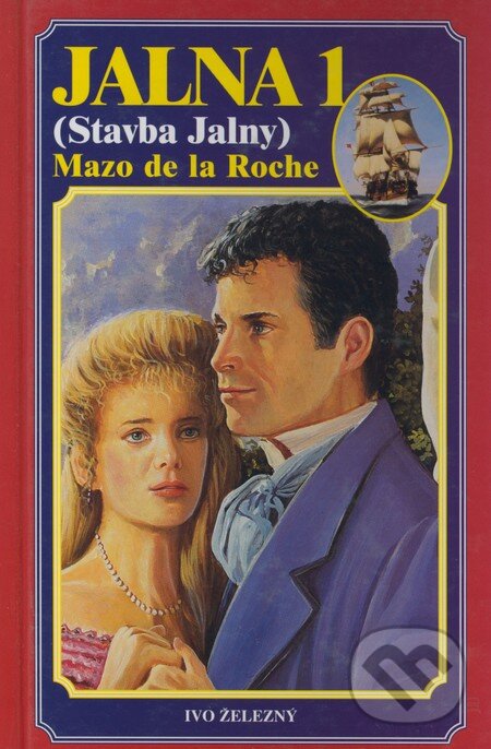 Kniha: Jalna 1 (Mazo de la Roche). Ivo Železný, 1991 Kniha: Jalna 1 (Mazo de la Roche). Ivo Železný, 1991