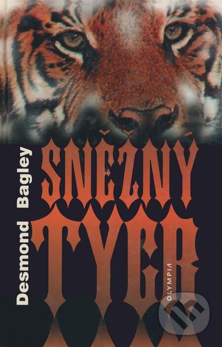 Kniha: Sněžný Tygr (Desmond Bagley). Olympia, 2001 Kniha: Sněžný Tygr (Desmond Bagley). Olympia, 2001