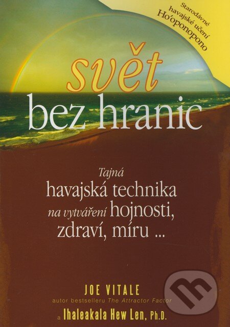 Kniha: Svět bez hranic (Hew Len a Joe Vitale). Čintámani, 2008 Kniha: Svět bez hranic (Hew Len a Joe Vitale). Čintámani, 2008