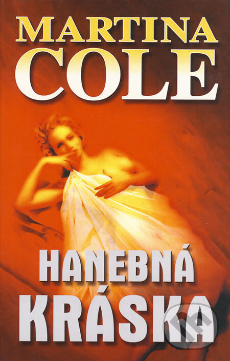 Kniha: Hanebná kráska (Martina Cole). Domino, 2008 Kniha: Hanebná kráska (Martina Cole). Domino, 2008