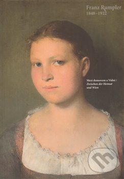 Kniha: Franz Rumpler 1848-1922 (Jiří Vykoukal). Galerie výtvarného umění v Che, 2009 Kniha: Franz Rumpler 1848-1922 (Jiří Vykoukal). Galerie výtvarného umění v Che, 2009