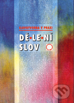 Kniha: Dělení slov (Alois Bauer). Olomouc, 2011 Kniha: Dělení slov (Alois Bauer). Olomouc, 2011