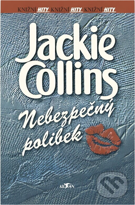 Kniha: Nebezpečný polibek (Jackie Collins). Alpress Kniha: Nebezpečný polibek (Jackie Collins). Alpress