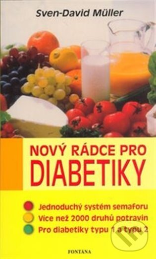 Kniha: Nový rádce pro diabetiky (Sven-David Müller). Fontána, 2006 Kniha: Nový rádce pro diabetiky (Sven-David Müller). Fontána, 2006