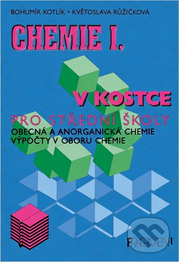 Kniha: Chemie I v kostce pro sřední školy (Agota Kristof, Amery Heather, Bohumír Kotlík, Christiane Slawik, Cimrman, F. Robinson; Scortia, Gallus Anonymus, Henry Camillo Pohanka, Jaroslav K. Man, Miroslav Červenka, Rosemie Strobelová-Schulzeov, M, Stephen Motyer a Veronika Vajayová). Fragment, 2002 Kniha: Chemie I v kostce pro sřední školy (Agota Kristof, Amery Heather, Bohumír Kotlík, Christiane Slawik, Cimrman, F. Robinson; Scortia, Gallus Anonymus, Henry Camillo Pohanka, Jaroslav K. Man, Miroslav Červenka, Rosemie Strobelová-Schulzeov, M, Stephen Motyer a Veronika Vajayová). Fragment, 2002