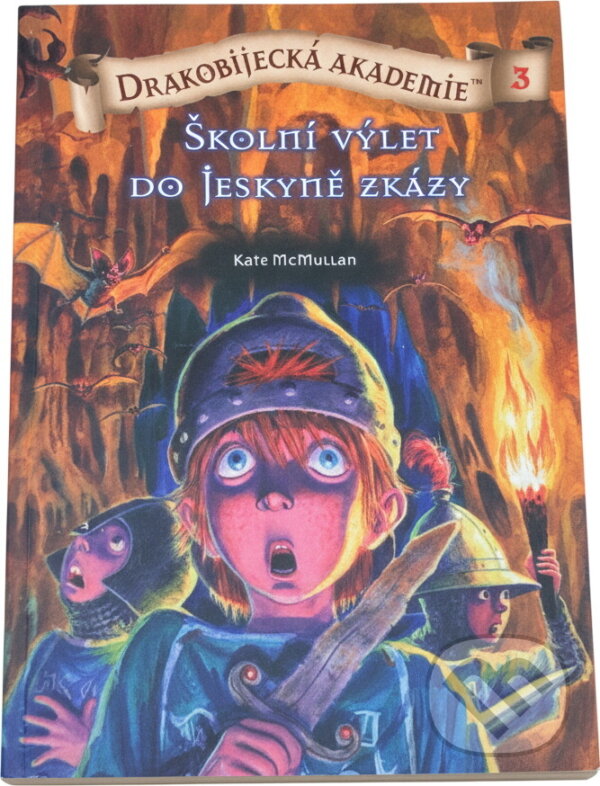 Kniha: Drakobijecká akademie 3 Školní výlet do Jeskyně zkázy (Kate McMullan a McMullan Kate). , 2011 Kniha: Drakobijecká akademie 3 Školní výlet do Jeskyně zkázy (Kate McMullan a McMullan Kate). , 2011