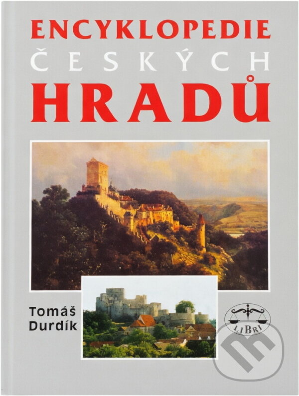 Kniha: Encyklopedie českých hradů (Tomáš Durdík). Libri, 1999 Kniha: Encyklopedie českých hradů (Tomáš Durdík). Libri, 1999