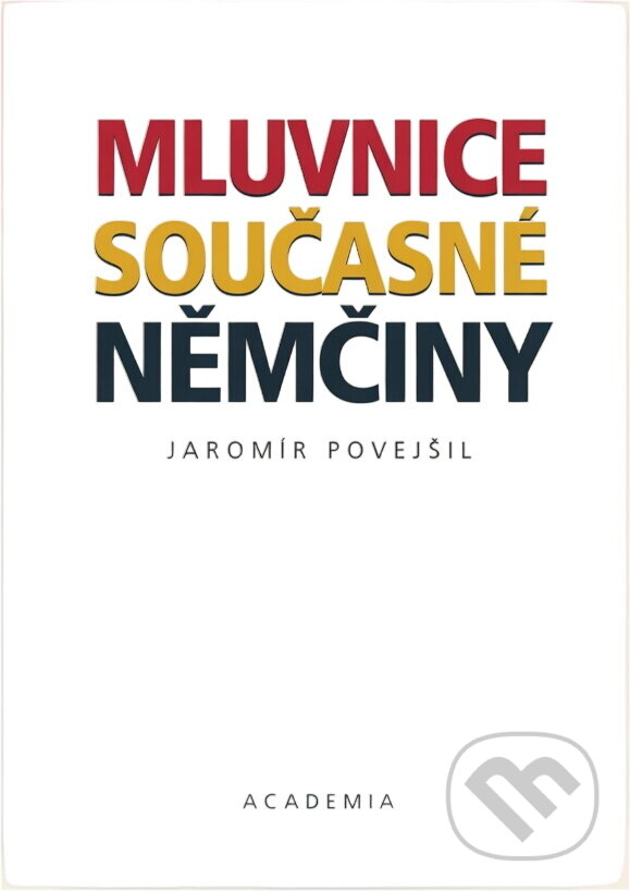 Kniha: Mluvnice současné němčiny (Jaromír Povejšil). Academia, 2001 Kniha: Mluvnice současné němčiny (Jaromír Povejšil). Academia, 2001