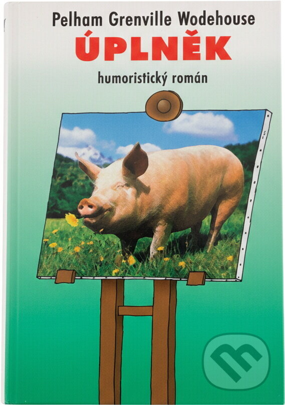 Kniha: Úplněk (Pelham G. Wodehouse a Pelham Grenville Wodehouse). Vašut, 2002 Kniha: Úplněk (Pelham G. Wodehouse a Pelham Grenville Wodehouse). Vašut, 2002