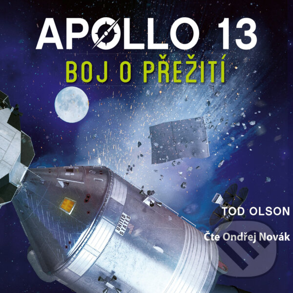 Audiokniha: Apollo 13: Boj o přežití (Tod Olson). CPRESS, 2019 Audiokniha: Apollo 13: Boj o přežití (Tod Olson). CPRESS, 2019